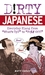 Dirty Japanese: Everyday Slang from