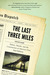 The Last Three Miles by Steven Hart The Last Three Miles by Steven Hart