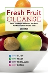 Fresh Fruit Cleanse by Leanne  Hall