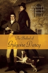 The Ballad of Gregoire Darcy (Pride and Prejudice Continues, # 4) The Ballad of Gregoire Darcy (Pride and Prejudice Continues, # 4)