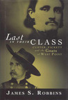 Last in Their Class: Custer, Pickett and the Goats of West Point