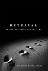 Betrayal: France, the Arabs, and the Jews Betrayal: France, the Arabs, and the Jews