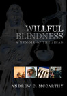Willful Blindness: A Memoir of the Jihad Willful Blindness: A Memoir of the Jihad