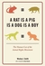 A Rat Is a Pig Is...