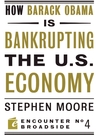 How Barack Obama is Bankrupting the U.S. Economy