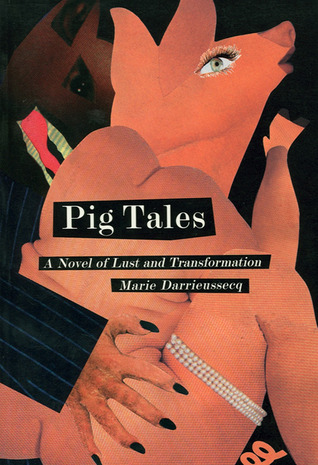 Pig Tales: A Novel of Lust and Transformation 