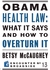 Obama Health Law: What It Says and How to Overturn It (Paperback)