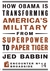 How Obama is Transforming America's Military from Superpower to Paper Tiger