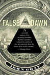 False Dawn: The Delusions of Global Capitalism False Dawn: The Delusions of Global Capitalism
