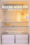 Making Work Pay: America After Welfare Making Work Pay: America After Welfare