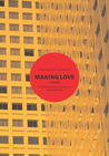 Making Love: A Novel