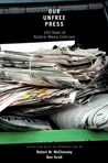 Our Unfree Press: 100 Years of Radical Media Criticism Our Unfree Press: 100 Years of Radical Media Criticism