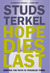 Hope Dies Last: Keeping The Faith In Troubled Times (Paperback)