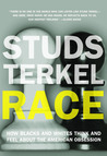 Race: How Blacks And Whites Think And Feel About The American Obsession