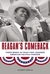 Reagan's Comeback: Four Weeks in Texas That Changed American Politics Forever