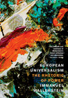 European Universalism: The Rhetoric of Power European Universalism: The Rhetoric of Power
