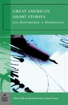 Great American Short Stories: From Hawthorne to Hemingway Great American Short Stories: From Hawthorne to Hemingway
