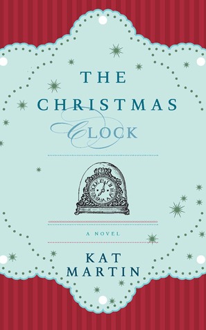 The Christmas Clock by Kat Martin The Christmas Clock by Kat Martin
