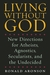 Living Without God: New Directions for Atheists, Agnostics, Secularists, and the Undecided