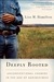 Deeply Rooted: Un...