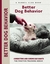 Better Dog Behavior (Positive-Training)