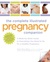 The Complete Illustrated Pregnancy Companion: A Week-by-Week Guide to Everything You Need To Do for a Healthy Pregnancy (Paperback)