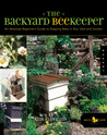 The Backyard Beekeeper by Kim Flottum The Backyard Beekeeper by Kim Flottum