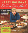 Happy Holidays from the Diva of Do-Ahead: A Year of Feasts to Celebrate With Family And Friends Happy Holidays from the Diva of Do-Ahead: A Year of Feasts to Celebrate With Family And Friends