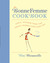 The Bonne Femme Cookbook: Simple, Splendid Food That French Women Cook Every Day