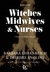 Witches, Midwives...