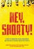 Hey, Shorty! by Joanne Smith