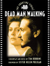 Dead Man Walking: The Shooting Script Dead Man Walking: The Shooting Script