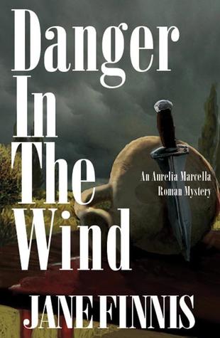Danger in the Wind by Jane Finnis Danger in the Wind by Jane Finnis