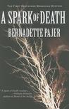 A Spark of Death: The First Professor Bradshaw Mystery A Spark of Death: The First Professor Bradshaw Mystery