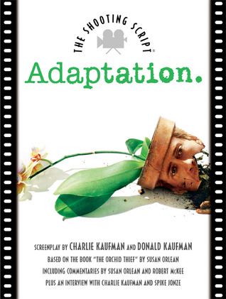 Adaptation. by Charlie Kaufman Adaptation. by Charlie Kaufman