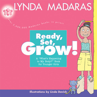 Ready, Set, Grow! by Lynda Madaras