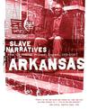 Arkansas Slave Narratives Arkansas Slave Narratives