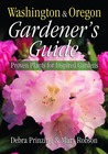 Washington & Oregon Gardener's Guide: Proven Plants for Inspired Gardens