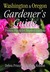 Washington & Oregon Gardener's Guide: Proven Plants for Inspired Gardens