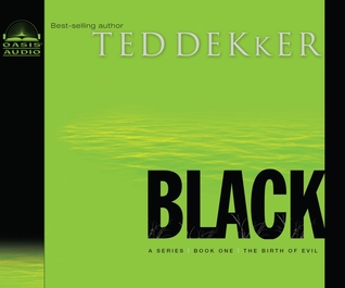 Black by Ted Dekker Black by Ted Dekker