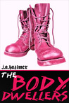 The Body Dwellers The Body Dwellers