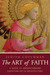 The Art of Faith: A Guide t...