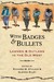 With Badges and Bullets: La...