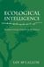 Ecological Intelligence: Rediscovering Ourselves in Nature