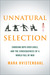 Unnatural Selection by Mara Hvistendahl Unnatural Selection by Mara Hvistendahl