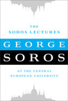 The Soros Lectures: At the Central European University The Soros Lectures: At the Central European University