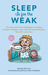 Sleep Is for the Weak: The Best of the Mommybloggers Including Amalah, Finslippy, Fussy, Woulda Coulda Shoulda, Mom-101, and More!