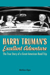 Harry Truman's Excellent Adventure by Matthew Algeo
