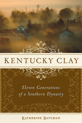 Kentucky Clay by Katherine Bateman