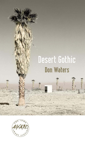 Desert Gothic by Don Waters Desert Gothic by Don Waters